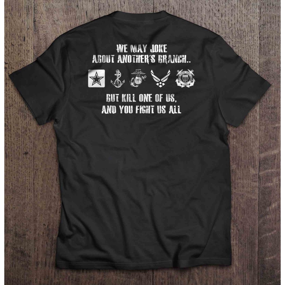 We May Joke About Anothers Branch But Kill One Of Us T Shirt